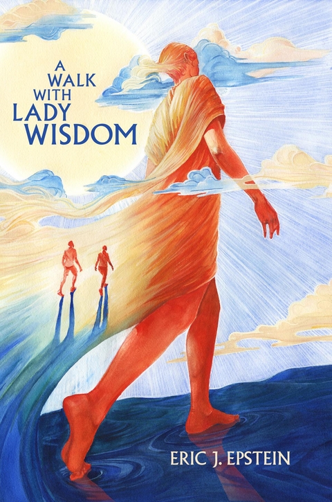 Walk With Lady Wisdom -  Eric  J Epstein