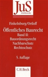 Öffentliches Baurecht Band II: Bauordnungsrecht, Nachbarschutz Rechtsschutz - Finkelnburg, Klaus; Ortloff, Karsten-Michael