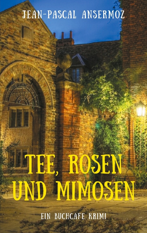 Tee, Rosen und Mimosen - Jean-Pascal Ansermoz