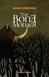 Bone Mother -  David Demchuk