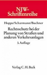 Rechtsschutz bei der Planung von Straßen und anderen Verkehrsanlagen - Hoppe, Werner; Schlarmann, Hans; Buchner, Reimar