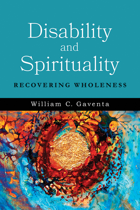 Disability and Spirituality - William C. Gaventa