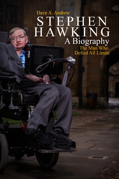 Stephen Hawking A Biography - Dave Andrew
