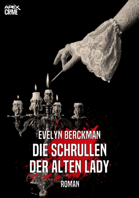 DIE SCHRULLEN DER ALTEN LADY - Evelyn Berckman