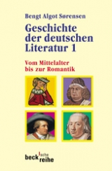Geschichte der deutschen Literatur Bd. I: Vom Mittelalter bis zur Romantik - Sørensen, Bengt Algot