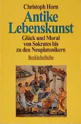 Antike Lebenskunst - Christoph Horn