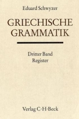 Griechische Grammatik Bd. 3: Register - Eduard Schwyzer