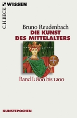 Die Kunst des Mittelalters Band 1: 800 bis 1200 - Bruno Reudenbach