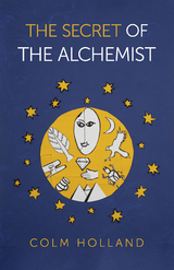 Secret of The Alchemist -  Colm Holland