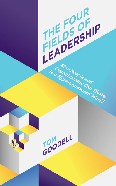 Four Fields of Leadership -  Tom Goodell