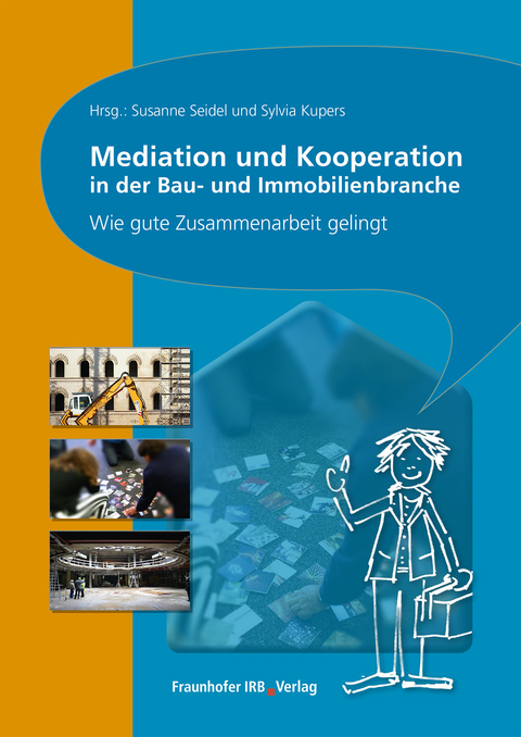 Mediation und Kooperation in der Bau- und Immobilienbranche. - 