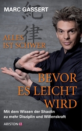 Alles ist schwer, bevor es leicht wird -  Marc Gassert