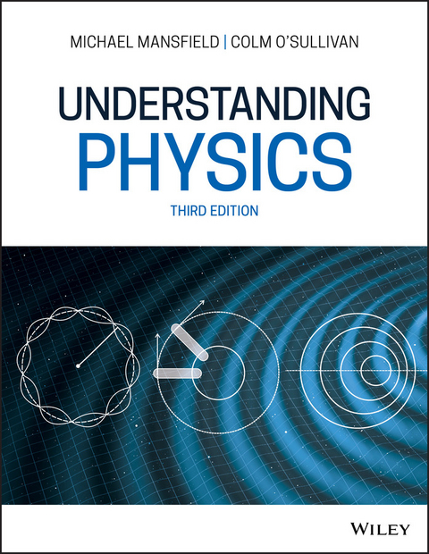 Understanding Physics -  Michael M. Mansfield,  Colm O'Sullivan