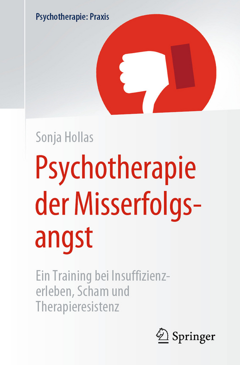 Psychotherapie der Misserfolgsangst -  Sonja Hollas