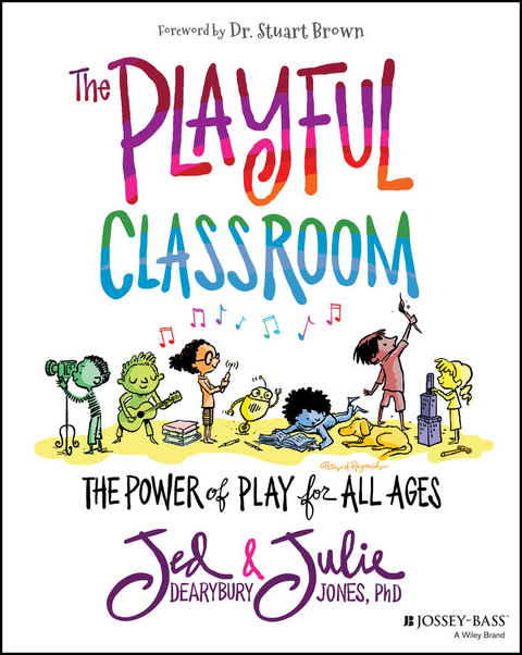 The Playful Classroom - Jed Dearybury, Julie P. Jones