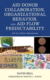 Aid Donor Collaboration, Organizational Behavior, and Aid Flow Predictability -  David Bell