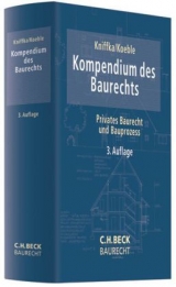 Kompendium des Baurechts - Kniffka, Rolf; Koeble, Wolfgang