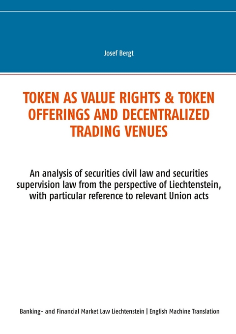 Token as value rights & Token offerings and decentralized trading venues - Josef Bergt