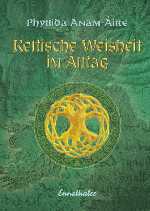 Keltische Weisheit im Alltag - Phyllida Anam-Aire