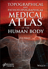 Topographical and Pathotopographical Medical Atlas of the Human Body -  Z. M. Seagal
