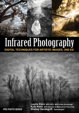 Infrared Photography - Laurie Klein, Shelley Vandegrift, Kyle Klein