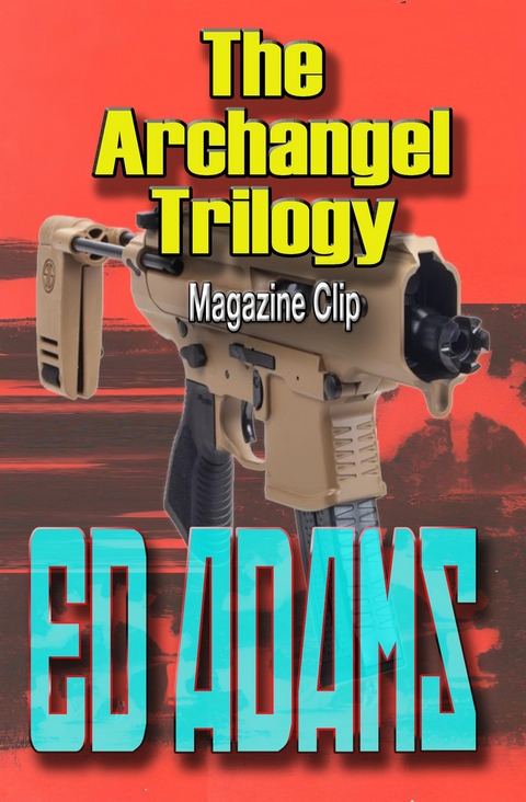 The Archangel Trilogy - Ed Adams