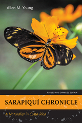 Sarapiqui Chronicle -  Allen M. Young