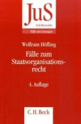 Fälle zum Staatsorganisationsrecht - Höfling, Wolfram