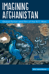 Imagining Afghanistan -  Alla Ivanchikova