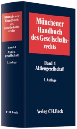 Münchener Handbuch des Gesellschaftsrechts  Bd 4: Aktiengesellschaft - Hoffmann-Becking, Michael