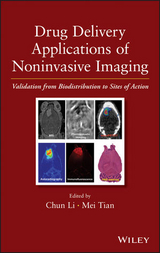 Drug Delivery Applications of Noninvasive Imaging - Chun Li, Mei Tian