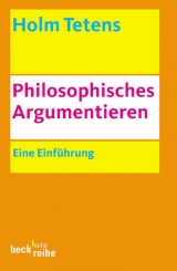 Philosophisches Argumentieren - Holm Tetens