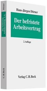 Der befristete Arbeitsvertrag - Dörner, Hans-Jürgen