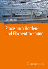 Praxisbuch Horden- und Flächentrocknung - Albert Heindl