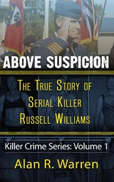 Above Suspicion ; The True Story of Russell Williams Serial Killer -  Alan R Warren