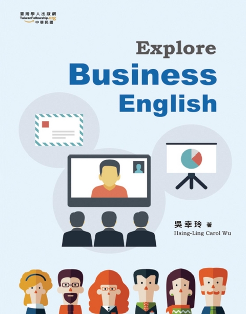 Explore Business English -  Hsing-Ling Carol Wu,  å³å¹¸çŽ²