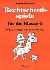 Rechtschreibspiele für die Klasse 4 - Jörg Krampe, Rolf Mittelmann