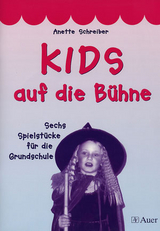 KIDS auf die Bühne, Band 1 - Anette Schreiber