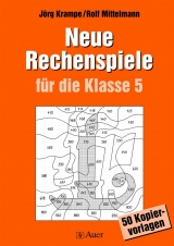 Neue Rechenspiele für die Klasse 5 - Jörg Krampe, Rolf Mittelmann