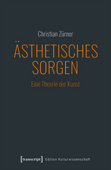 Ästhetisches Sorgen - Christian Zürner