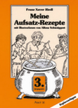 Meine Aufsatzrezepte, Klasse 3 - Franz Xaver Riedl, Alfons Schweiggert