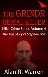 Grindr Serial Killier; The True Story of Serial Killer Stephen Port -  Alan  R Warren