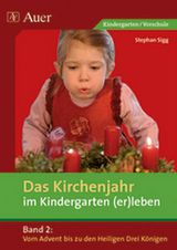 Das Kirchenjahr im Kindergarten (er)leben, Band 2 - Stephan Sigg