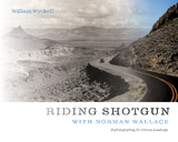Riding Shotgun with Norman Wallace -  William Wyckoff
