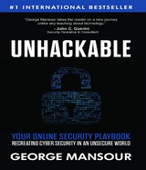 UNHACKABLE : Your Online Security Playbook - George Mansour