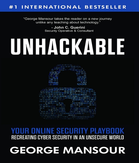 UNHACKABLE : Your Online Security Playbook - George Mansour