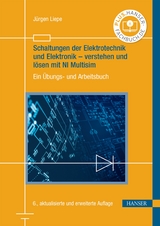 Schaltungen der Elektrotechnik und Elektronik – verstehen und lösen mit NI Multisim - Jürgen Liepe