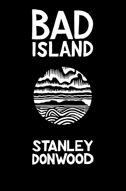 Bad Island -  Stanley Donwood