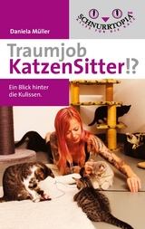 Traumjob Katzensitter - Daniela Müller