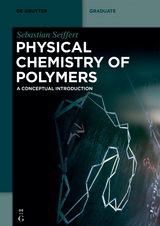 Physical Chemistry of Polymers -  Sebastian Seiffert